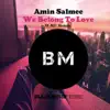 Amin Salmee - We Belong to Love (W-Ru Remix) - Single
